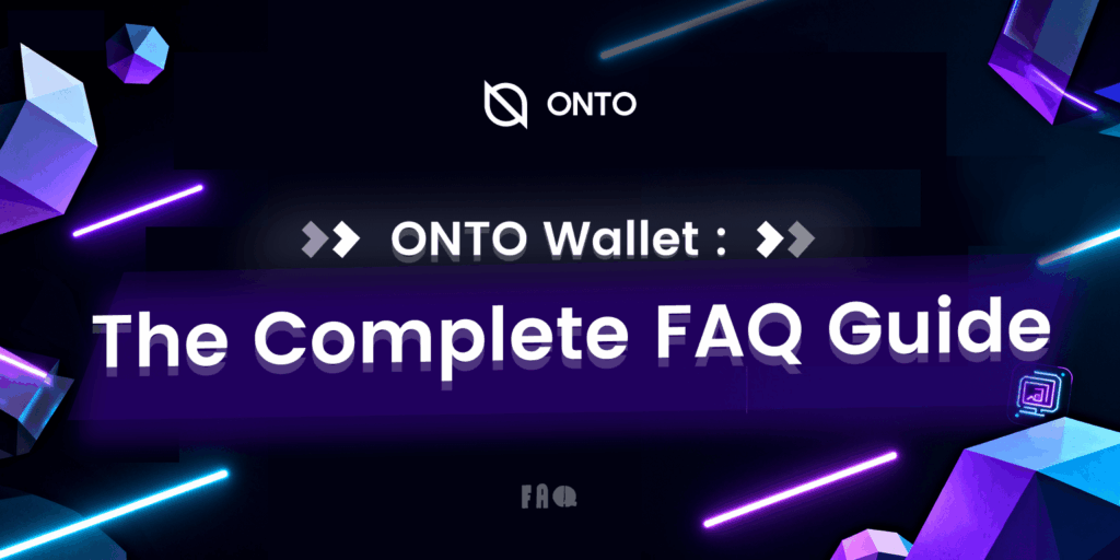ONTO Wallet: The Complete FAQ Guide